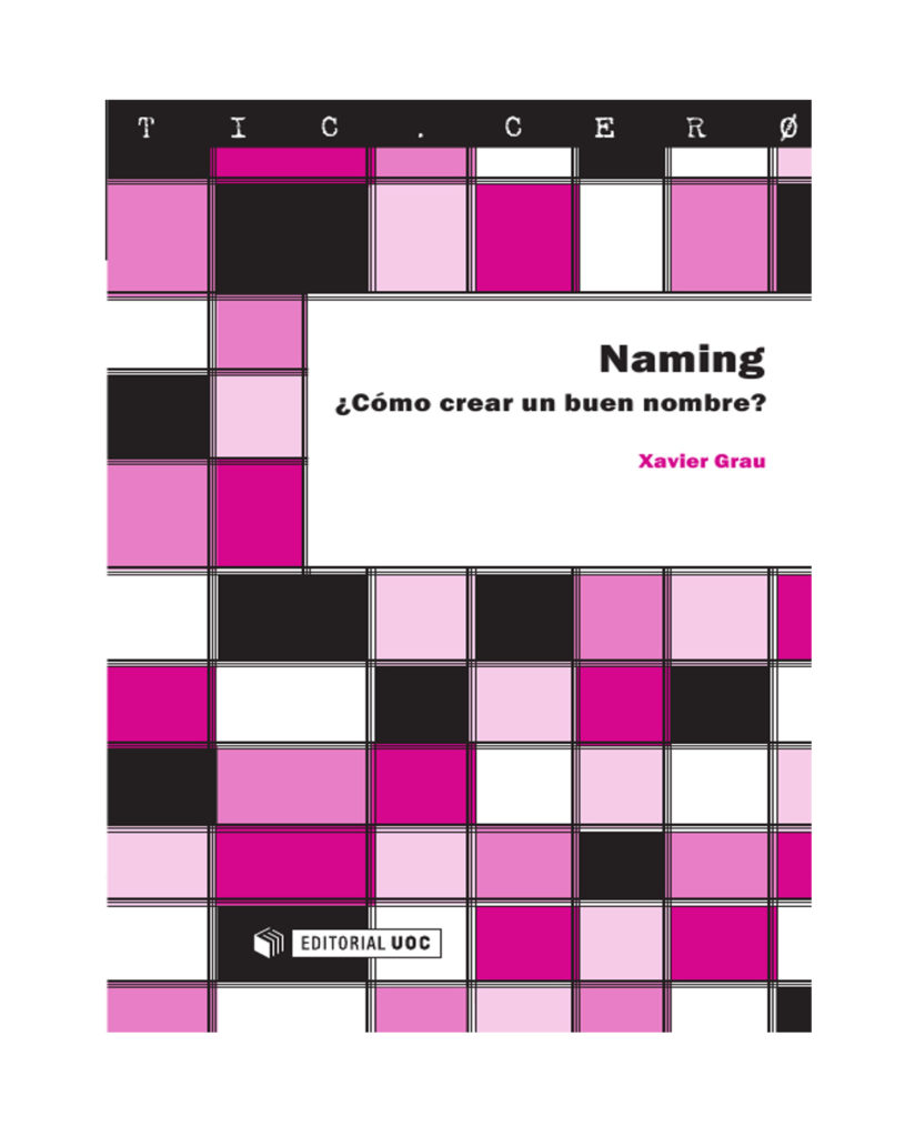 Libro "Naming. ¿Cómo crear un buen nombre?". Autor Xavier Grau.